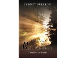 Livro Too Late for Redemption A Britannia Bay Mystery de Sydney Preston (Inglês)