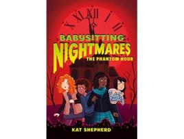 Livro Babysitting Nightmares The Phantom Hour de Kat Shepherd (Inglês - Capa Dura)