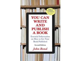 Livro You Can Write and Publish a Book Essential Information on How to Get Your Book Published de John Bond (Inglês)