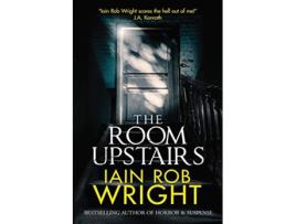 Livro The Room Upstairs de Iain Rob Wright (Inglês)