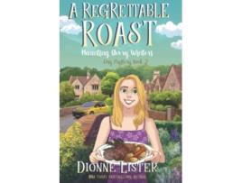 Livro A Regrettable Roast Haunting Avery Winters Paranormal Cosy Mystery Series de Dionne Lister (Inglês)