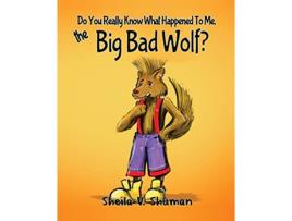 Livro Do You Really Know What Happened To Me The Big Bad Wolf de Sheila V Shuman (Inglês)