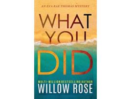 Livro What You Did de Willow Rose (Inglês)