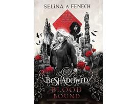 Livro Blood Bound Beshadowed de Selina A Fenech (Inglês)