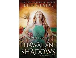 Livro The Warning Hawaiian Shadows Book Four de Edie Claire (Inglês)