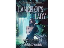 Livro Lancelots Lady 2nd edition de Cheryl Kaye Tardif Cherish DAngelo (Inglês)