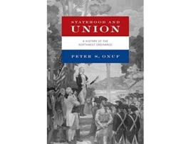 Livro Statehood and Union de Peter S Onuf (Inglês - Capa Dura)