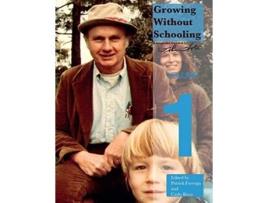Livro Growing Without Schooling Volume 1 GWS The Complete Collection de John C Holt (Inglês)