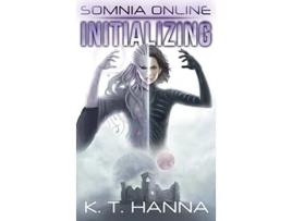 Livro Somnia Online Initializing de K T Hanna (Inglês - Capa Dura)