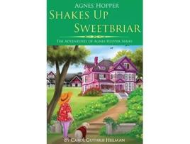 Livro Agnes Hopper Shakes Up Sweetbriar The Adventures of Agnes Hopper Series de Carol Heilman (Inglês)