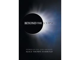 Livro Beyond the Eclipse Stories of Life Loss and Hope de Alice Thorpe Harrold (Inglês)