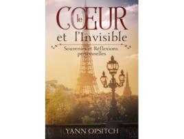 Livro Le Coeur et l'Invisible: Souvenirs et Réflexions personnelles (French Edition) Mr Yann Opsitch (Francês)