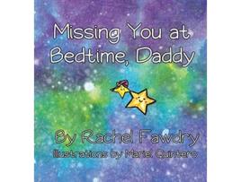 Livro Missing You at Bedtime Daddy A Personalized Photo Book that Helps Children and Parents When They Are Apart de Rachel Fawdry (Inglês)