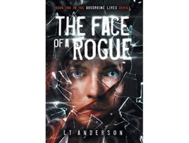 Livro The Face Of A Rogue A Dystopian SciFi Thriller 2 Absorbing Lives de L T Anderson LES ANDERSON Taylor Anderson (Inglês)