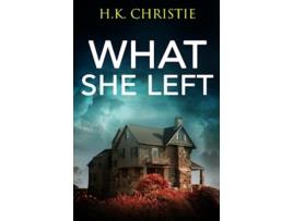 Livro What She Left Martina Monroe de Hk Christie (Inglês)