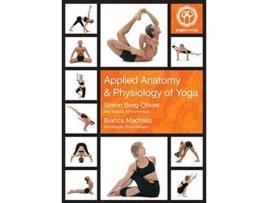 Livro Applied Anatomy Physiology of Yoga de Simon Andrew BorgOlivier Bianca Elizabeth Machliss (Inglês)