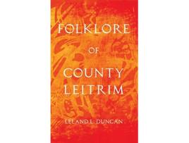 Livro Folklore of County Leitrim de Leland L Duncan (Inglês - Capa Dura)