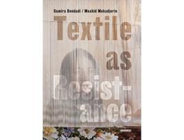 Livro Textile as Resistance Textiel in Verzet de Samira Bendadi e Mashid Mohadjerin (Inglês)
