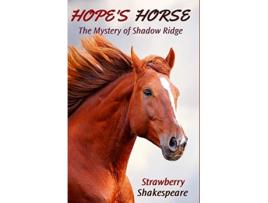 Livro Hopes Horse The Mystery of Shadow Ridge Horse Fiction for Kids de Strawberry Shakespeare (Inglês)