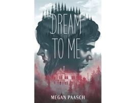 Livro Dream to Me de Megan Paasch (Inglês - Capa Dura)
