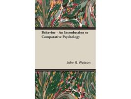 Livro Behavior An Introduction to Comparative Psychology de John B Watson (Inglês)