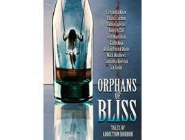 Livro Orphans of Bliss de Kealan Patrick Burke, Josh Malerman et al. (Inglês - Capa Dura)