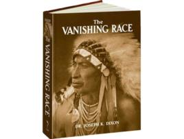 Livro The Vanishing Race de Joseph K Dixon (Inglês - Capa Dura)
