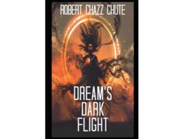 Livro Dreams Dark Flight The Dimension War de Robert Chazz Chute (Inglês)