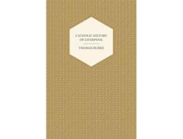 Livro Catholic History Of Liverpool de Thomas Burke (Inglês)