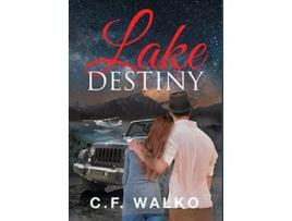 Livro Lake Destiny de C F Walko (Inglês - Capa Dura)