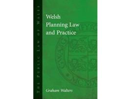 Livro Welsh Planning Law and Practice de Graham Walters (Inglês - Capa Dura)