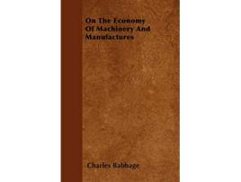 Livro On The Economy Of Machinery And Manufactures de Charles Babbage (Inglês)