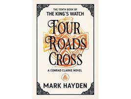Livro Four Roads Cross The Kings Watch de Mark Hayden (Inglês)