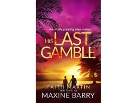 Livro HIS LAST GAMBLE an utterly gripping pageturner de Maxine Barry (Inglês)