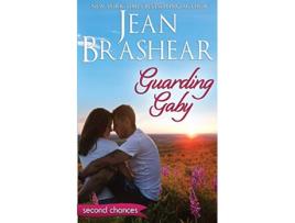 Livro Guarding Gaby A Second Chance Romance Second Chances de Jean Brashear (Inglês)
