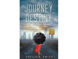 Livro The Journey to Destiny Discovering Peace in the Midst of Any Storm de Sheila Smith (Inglês)