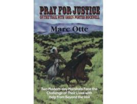 Livro Pray for Justice On the Trail With Orrin Porter Rockwel de Marc Otte (Inglês)