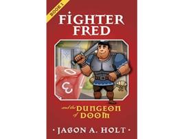Livro Fighter Fred and the Dungeon of Doom de Jason A Holt (Inglês)