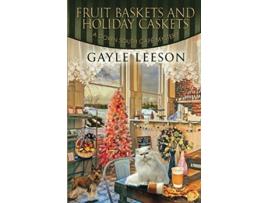 Livro Fruit Baskets and Holiday Caskets A Down South Cafe Mystery A Down South Cafe Mystery Book de Gayle Leeson (Inglês)