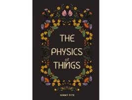 Livro The Physics of Things de Ginny Fite (Inglês)