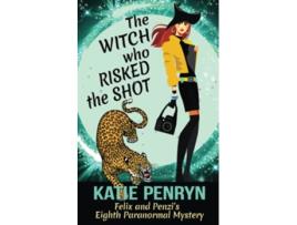 Livro The Witch who Risked the Shot Felix and Penzis Eighth Paranormal Mystery French Country Murders de Katie Penryn (Inglês)