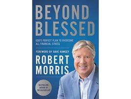 Livro Beyond Blessed de Robert Morris (Inglês - Capa Dura)