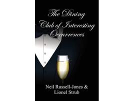 Livro The Dining Club of Interesting Occurrences de Neil RussellJones Lionel Strub (Inglês)