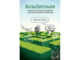Livro Academaze Finding Your Way through the American Research University de Sydney Phlox (Inglês)