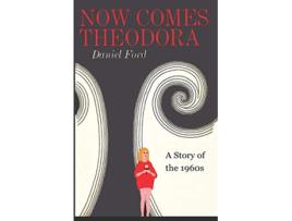 Livro Now Comes Theodora A Story of the 1960s de Daniel Ford (Inglês)