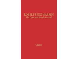 Livro Robert Penn Warren The Dark and Bloody Ground de Leonard Casper Unknown (Inglês)