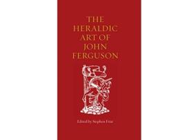 Livro The Heraldic Art of John Ferguson de Stephen Friar (Inglês)