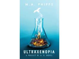Livro Ultraxenopia A Dark Dystopian Thriller Project WAR de MA Phipps (Inglês)