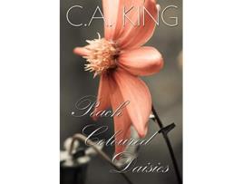 Livro Peach Coloured Daisies de C A King (Inglês)