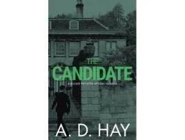 Livro The Candidate A Rookie Reporter Mystery Novella Rookie Reporter Amateur Sleuth Mysteries de A D Hay (Inglês)